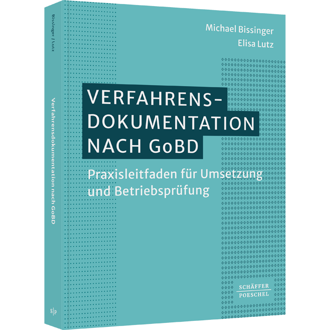 Verfahrensdokumentation nach GoBD - Praxisleitfaden für Umsetzung und Betriebsprüfung​