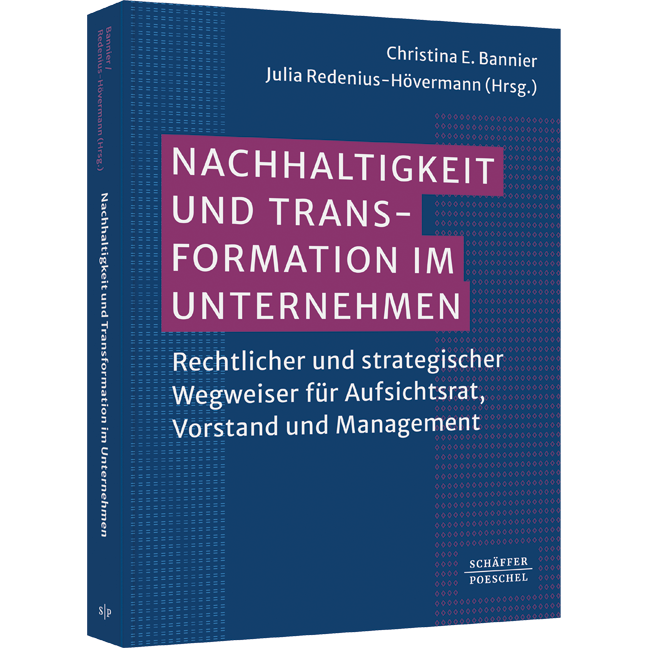 Nachhaltigkeit und Transformation im Unternehmen - Rechtlicher und strategischer Wegweiser für Aufsichtsrat, Vorstand und Management