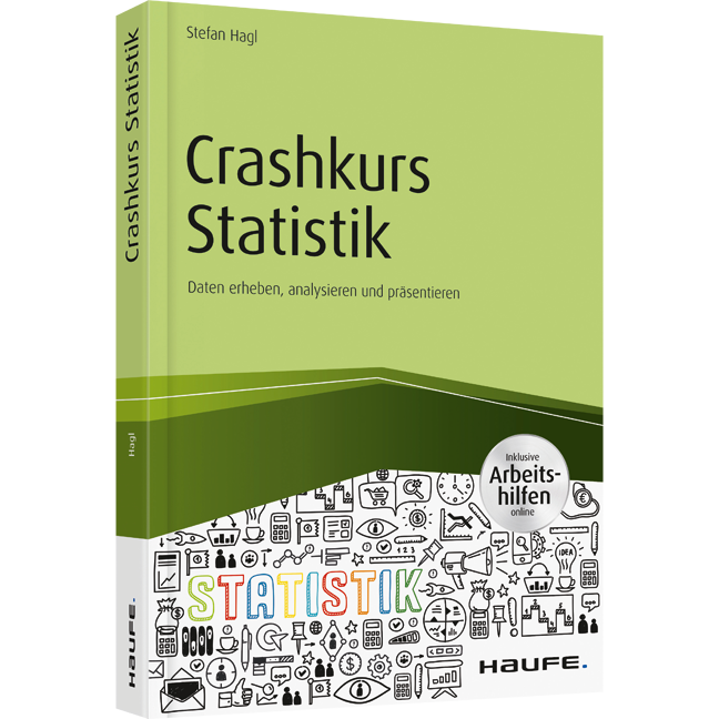 Crashkurs Statistik - inkl. Arbeitshilfen online - Daten erheben, analysieren und präsentieren