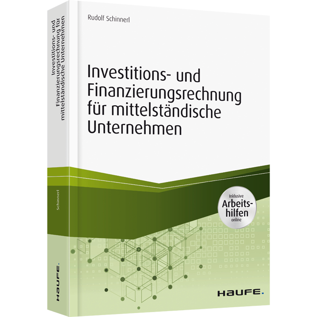 Investitions- und Finanzierungsrechnung für mittelständische Unternehmen - inkl. Arbeitshilfen online