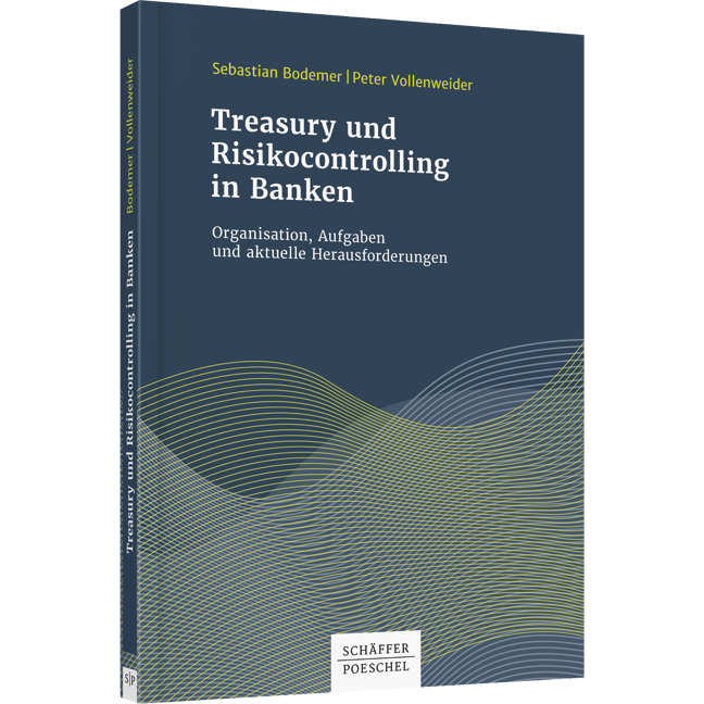 Treasury und Risikocontrolling in Banken - Organisation, Aufgaben und aktuelle Herausforderungen