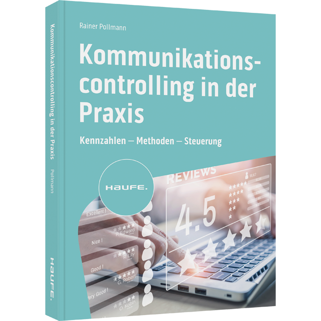 Kommunikationscontrolling in der Praxis - Kennzahlen – Methoden – Steuerung