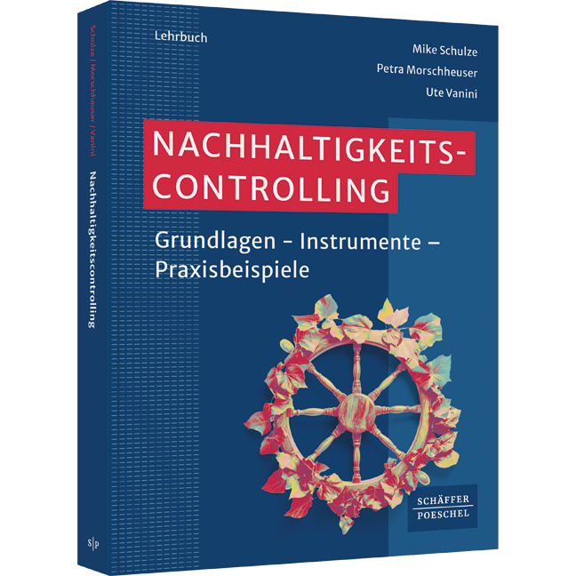 Nachhaltigkeitscontrolling und -reporting - Grundlagen - Instrumente - Praxisbeispiele