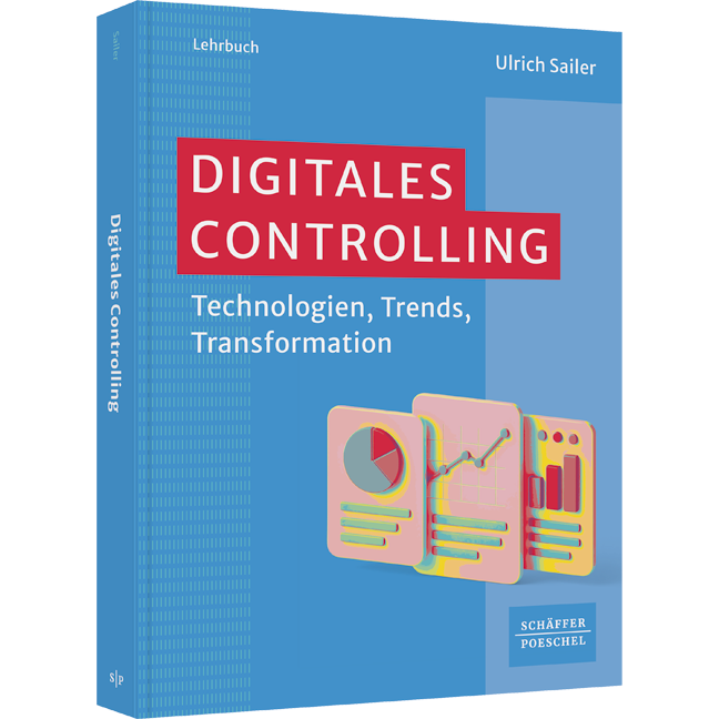Digitales Controlling - Technologien, Trends, Transformation