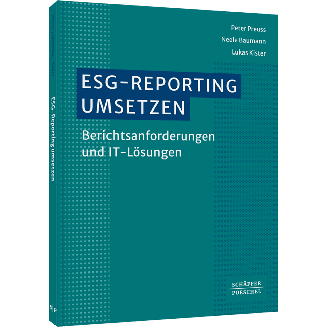ESG-Reporting umsetzen - Berichtsanforderungen und IT-Lösungen​. Einführung zur Erfassung, Analyse und Berichterstattung von ESG-Daten und Nachhaltigkeitskennzahlen