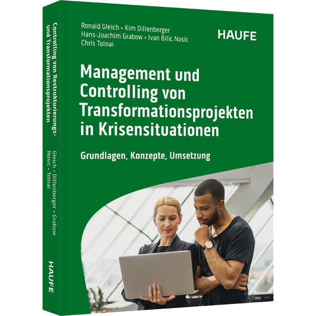 Controlling und Management von Transformationen und Turnarounds - Grundlagen, Konzepte, Umsetzung