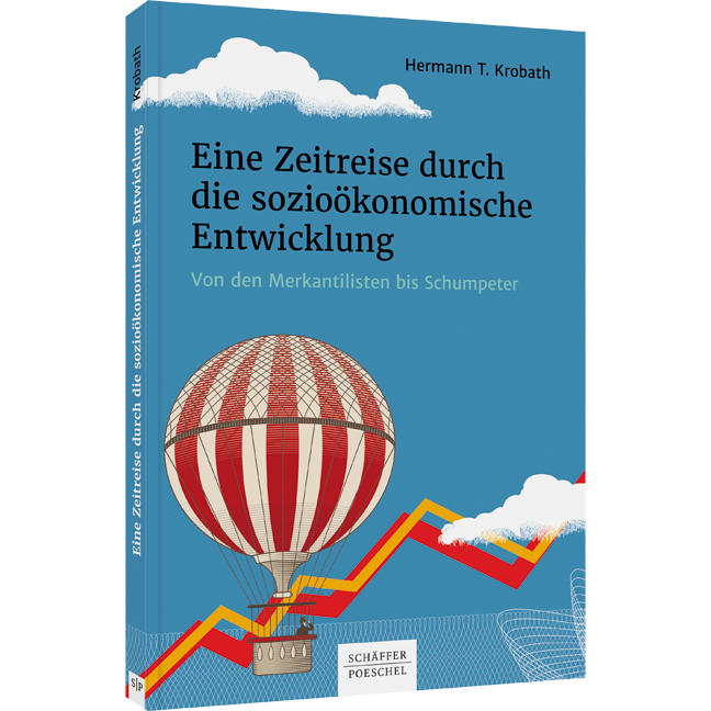 Eine Zeitreise durch die sozioökonomische Entwicklung - Von den Merkantilisten bis Schumpeter