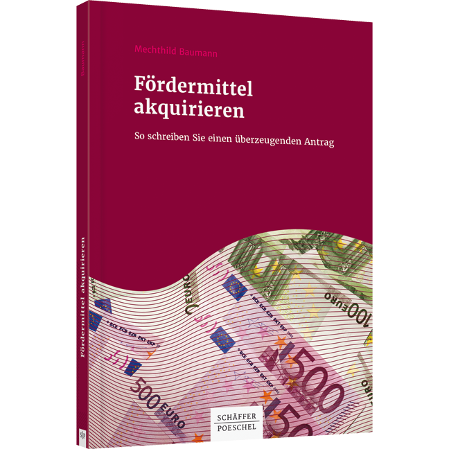 Fördermittel akquirieren - So schreiben Sie einen überzeugenden Antrag