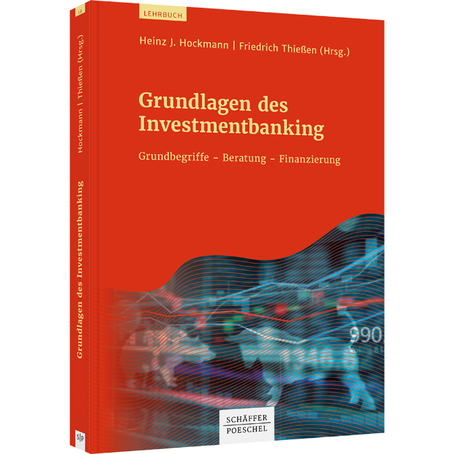 Grundlagen des Investmentbanking - Grundbegriffe - Beratung - Finanzierung