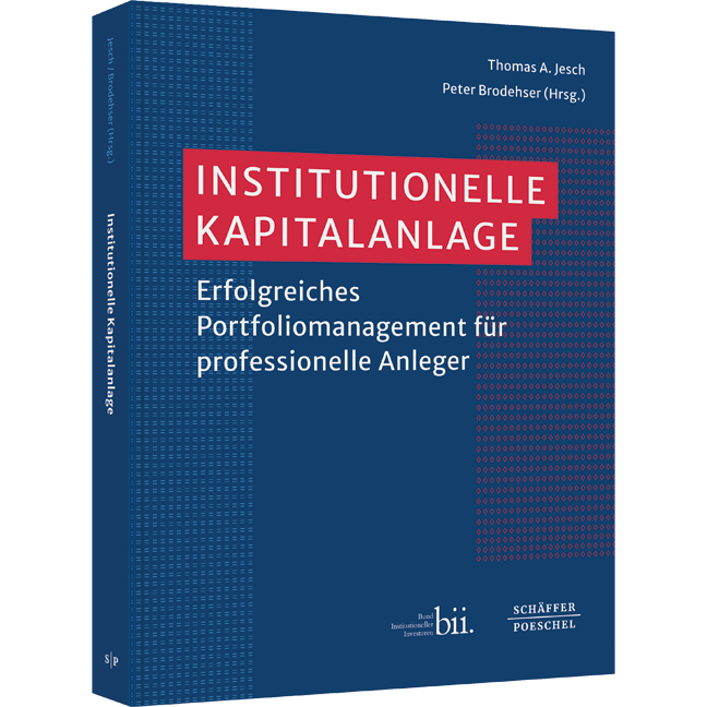 Institutionelle Kapitalanlage - Erfolgreiches Portfoliomanagement für professionelle Anleger