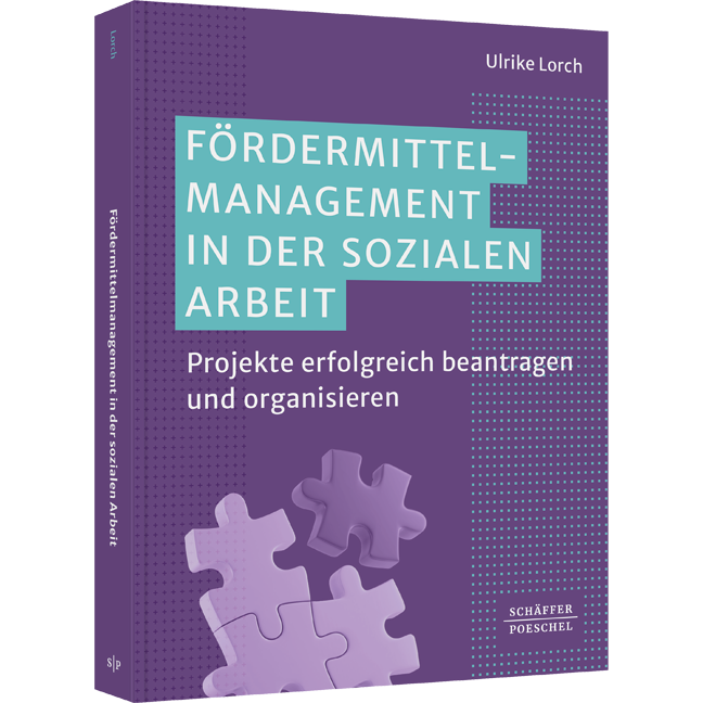 Fördermittelmanagement in der sozialen Arbeit - Projekte erfolgreich beantragen und organisieren​