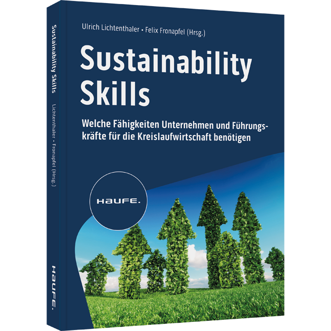 Sustainability Skills - Welche Fähigkeiten Unternehmen und Führungskräfte für die Kreislaufwirtschaft benötigen