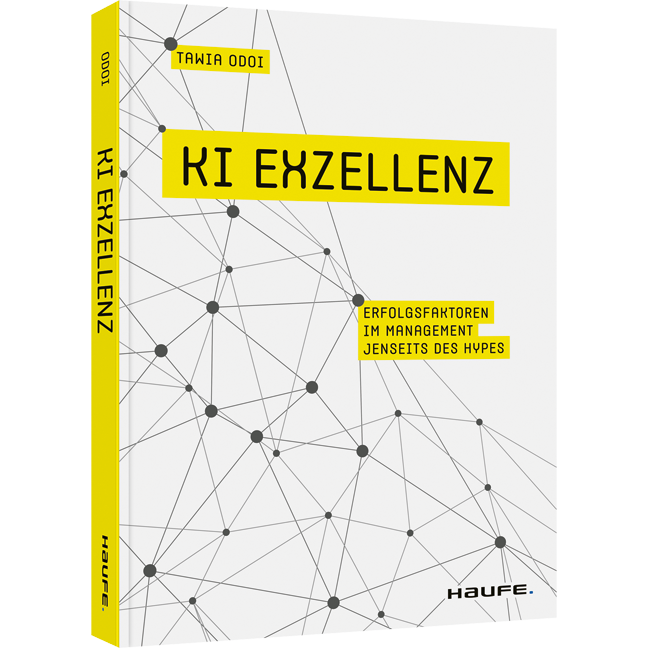 KI Exzellenz - Erfolgsfaktoren im Management jenseits des Hypes. Zukunftstechnologien verstehen und künstliche Intelligenz erfolgreich in der Arbeitswelt nutzen.