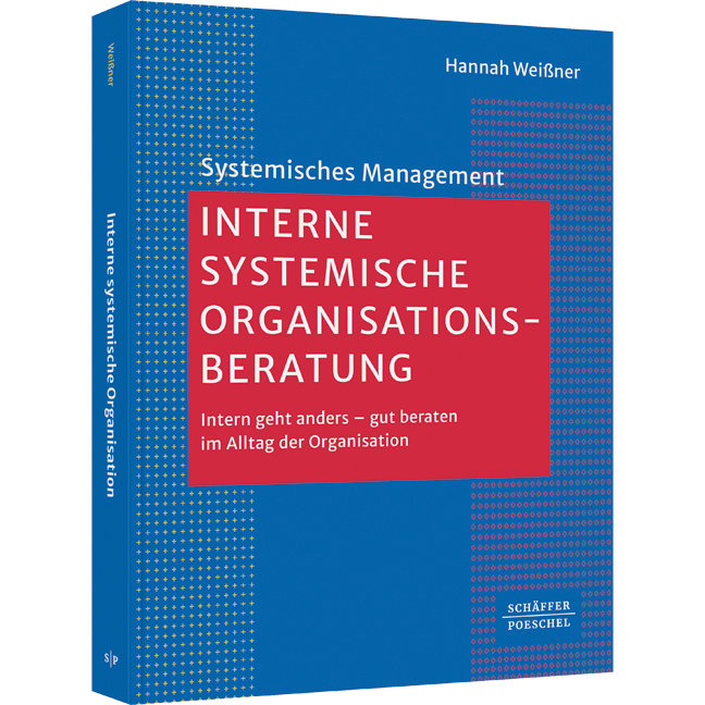 Interne systemische Organisationsberatung - Intern geht anders – gut beraten im Alltag der Organisation