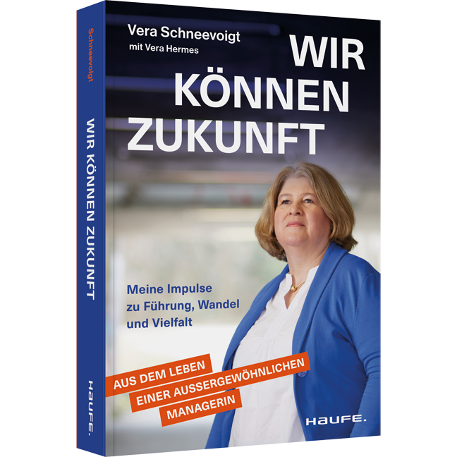 Wir können Zukunft - Meine Impulse zu Führung, Wandel und Vielfalt. Eine erfolgreiche Managerin über Frauen in Führung, Resilienz und Care-Arbeit.