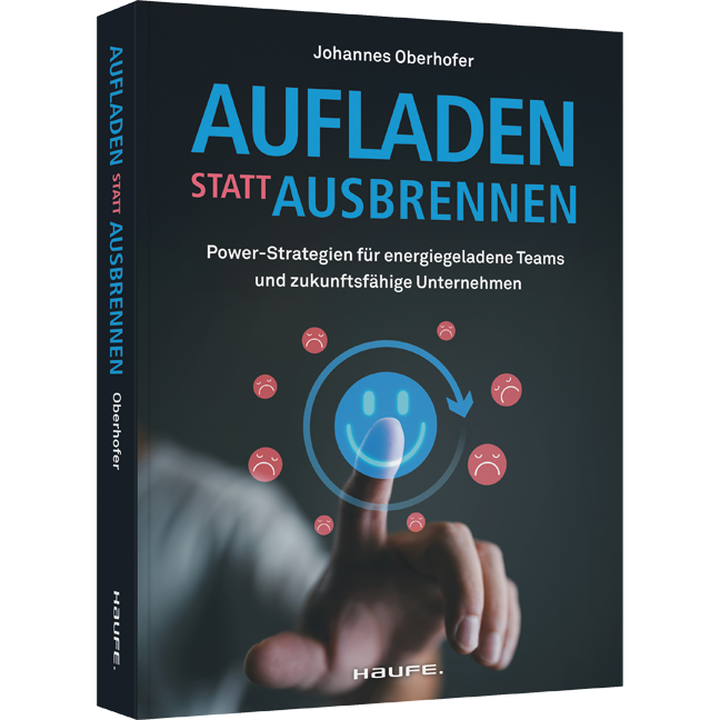 Aufladen statt ausbrennen - Power-Strategien für energiegeladene Teams und zukunftsfähige Unternehmen