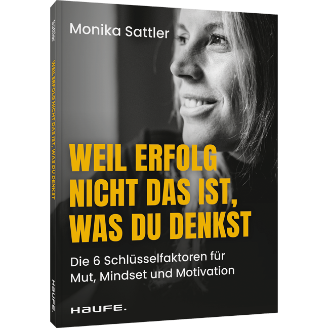 Weil Erfolg nicht das ist, was du denkst - Die 6 Schlüsselfaktoren für Mut, Mindset und Motivation. Lerne dich selbst und dein Warum kennen, setze deine Ziele und entfalte dein wahres Potenzial!