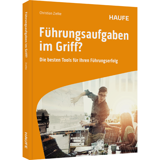 Führungsaufgaben im Griff - Die besten Tools für Ihren Führungserfolg