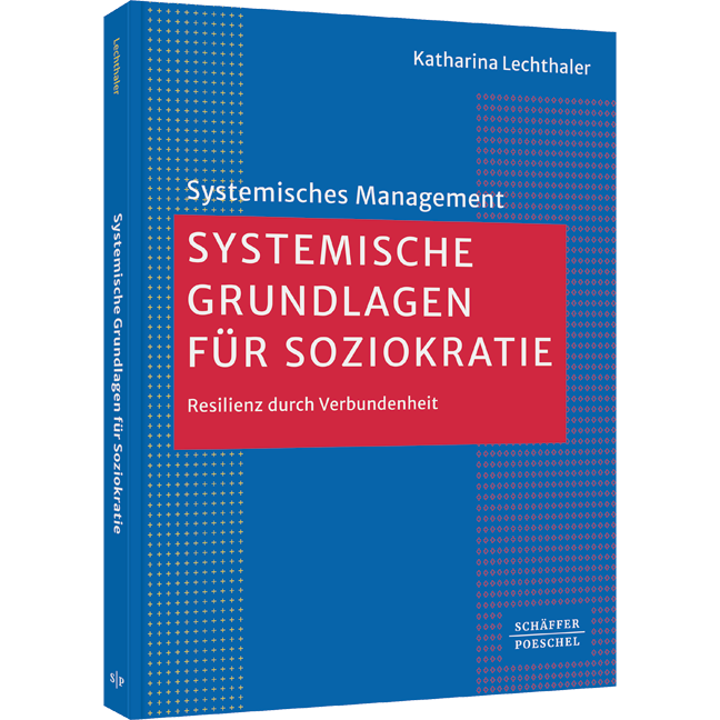 Systemische Grundlagen für Soziokratie - Resilienz durch Verbundenheit