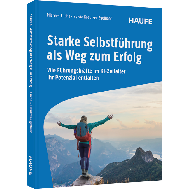 Starke Selbstführung als Weg zum Erfolg - Wie Führungskräfte im KI-Zeitalter ihr Potenzial entfalten