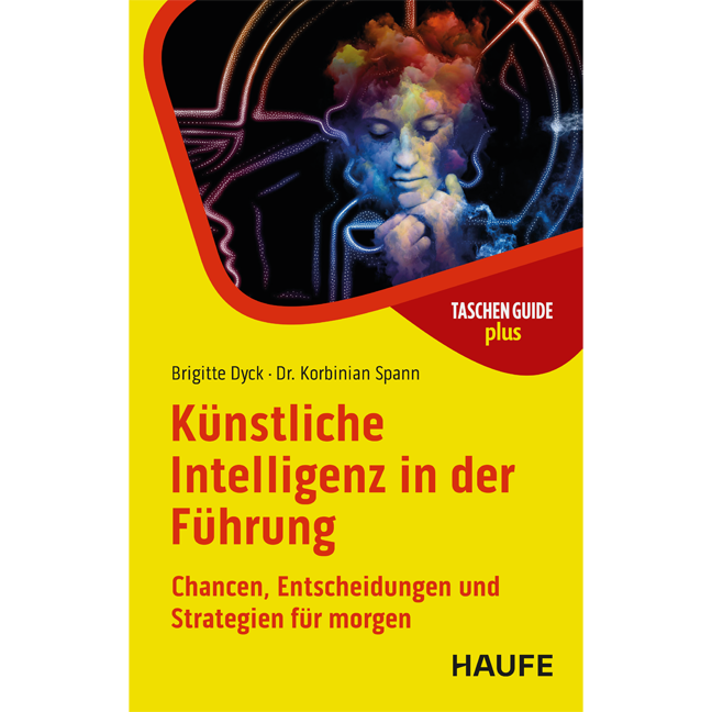 Künstliche Intelligenz in der Führung - Chancen, Entscheidungen und Strategien für morgen