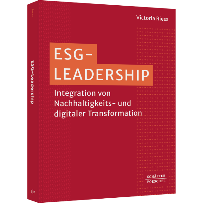 ESG-Leadership - Integration von Nachhaltigkeits- und digitaler Transformation
