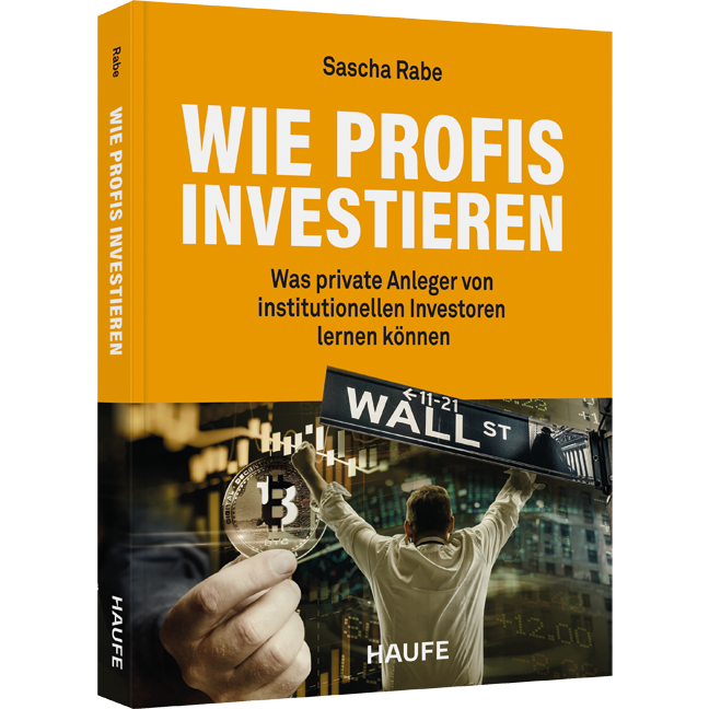 Wie Profis investieren - Was private Anleger von institutionellen Investoren lernen können
