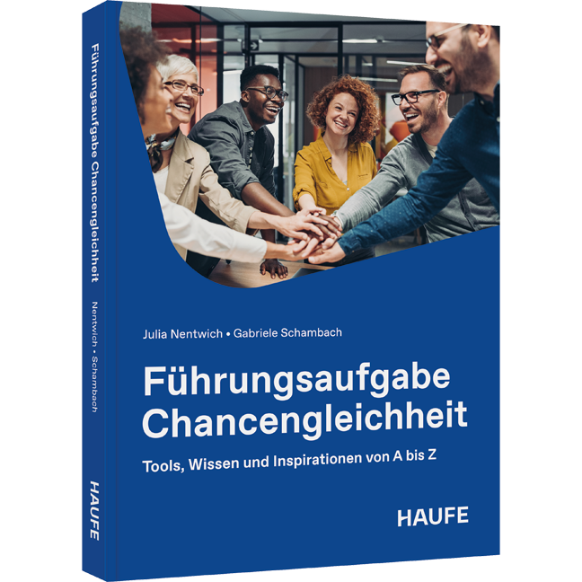 Führungsaufgabe Chancengleichheit - Tools, Wissen und Inspirationen von A bis Z