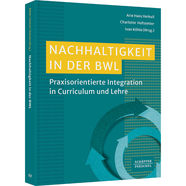 Nachhaltigkeit in der BWL - Praxisorientierte Integration in Curriculum und Lehre