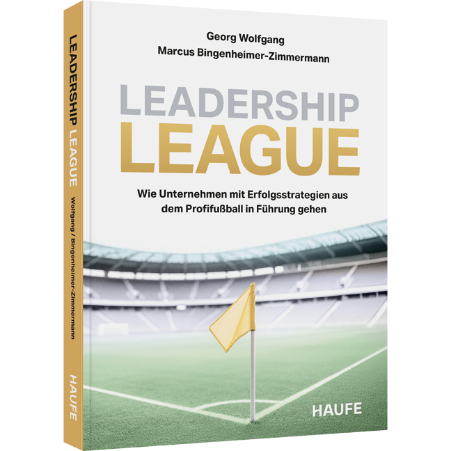 Leadership League - Wie Unternehmen mit Erfolgsstrategien aus dem Profifußball in Führung gehen