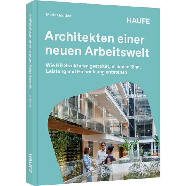 Architekten einer neuen Arbeitswelt - Wie HR Strukturen gestaltet, in denen Sinn, Leistung und Entwicklung entstehen