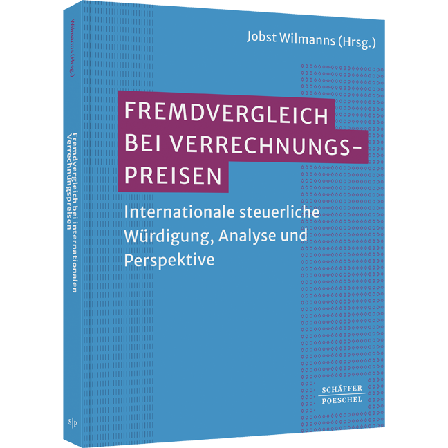 Fremdvergleich bei internationalen Verrechnungspreisen - Internationale steuerliche Würdigung, Analyse und Perspektive