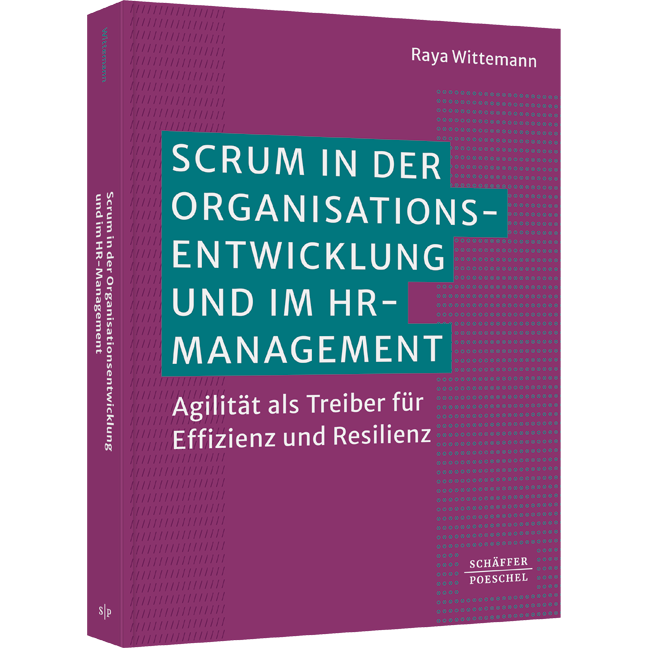 Scrum in der Organisationsentwicklung und im HRM - Agilität als Treiber für Effizienz und Resilienz