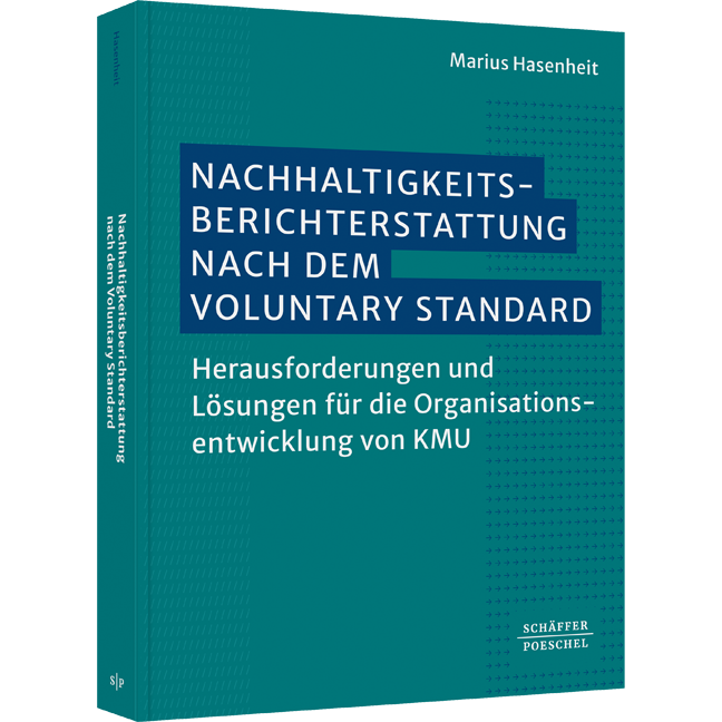 Nachhaltigkeitsberichterstattung nach dem Voluntary Standard - Herausforderungen und Lösungen für die Organisationsentwicklung von KMU