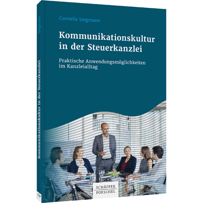 Kommunikationskultur in der Steuerkanzlei - Praktische Anwendungsmöglichkeiten im Kanzleialltag