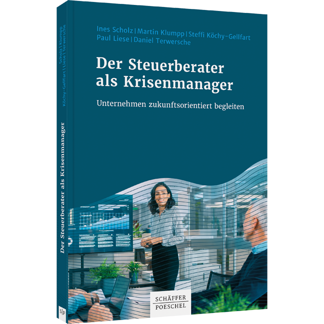 Der Steuerberater als Krisenmanager - Unternehmen zukunftsorientiert begleiten