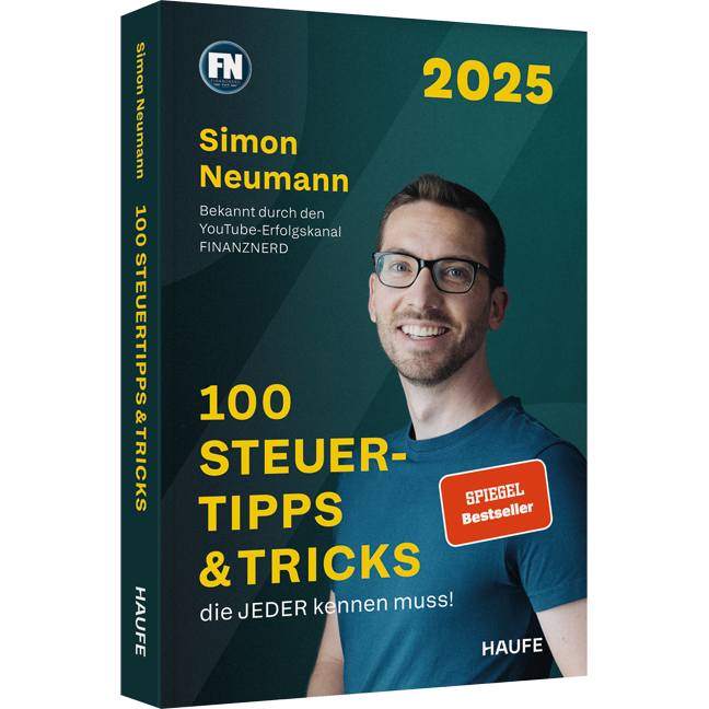 100 Steuertipps & Tricks, die JEDER kennen muss! - Fristen, Pauschalen, Freibeträge und kompakte Finanztipps, damit du das Beste aus deiner Steuererklärung herausholst