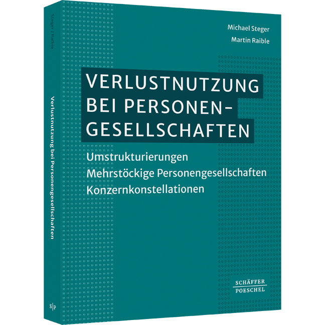 Verlustnutzung bei Personengesellschaften - Umstrukturierungen - Mehrstöckige Personengesellschaften - Konzernkonstellationen