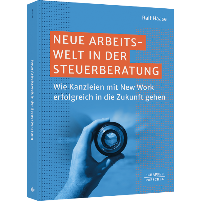 Neue Arbeitswelt in der Steuerberatung - Wie Kanzleien mit New Work erfolgreich in die Zukunft gehen​. Mit New Work in Steuerkanzleien den Kanzleierfolg steigern und als attraktiver Arbeitgeber bestehen