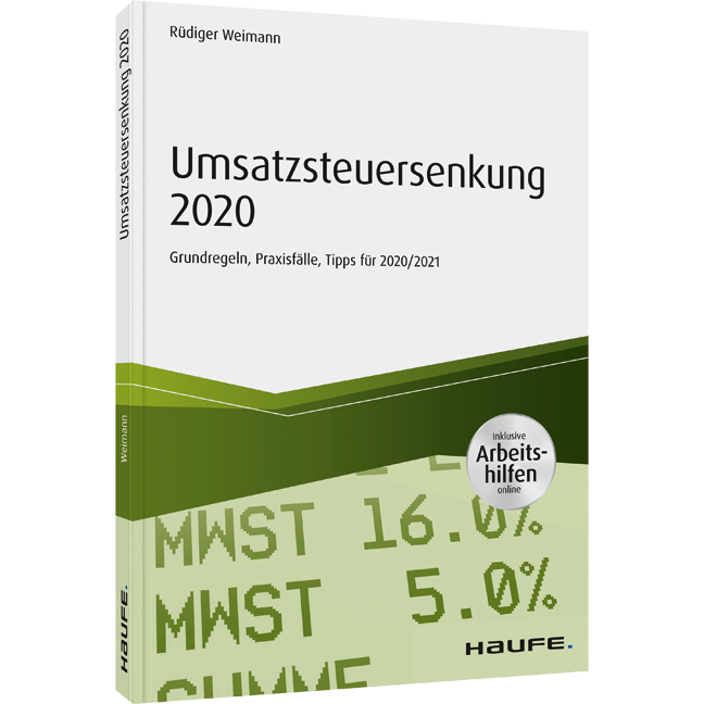 Umsatzsteuersenkung 2020 - inkl. Arbeitshilfen online - Grundregeln, Praxisfälle, Tipps für 2020/2021