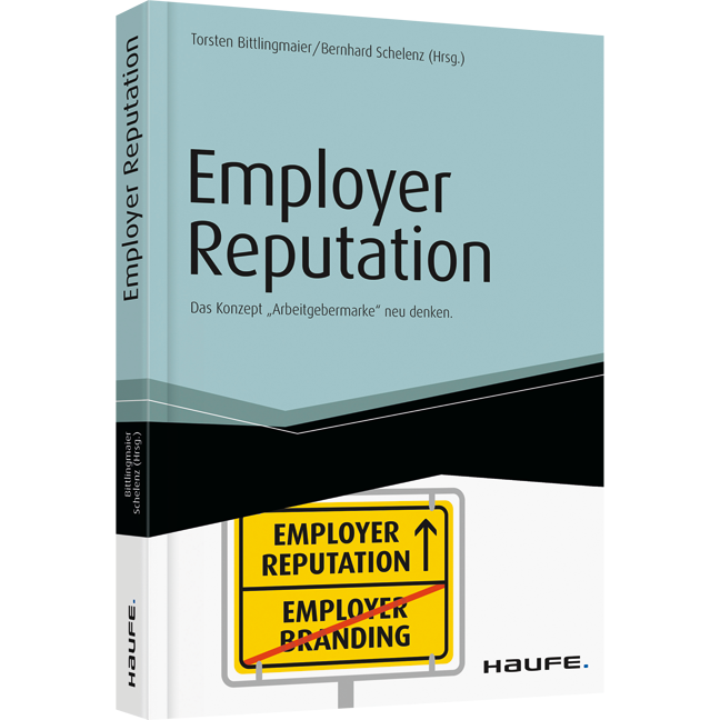 Employer Reputation - Das Konzept Arbeitgebermarke neu denken.