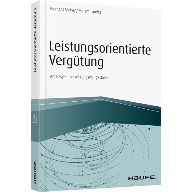 Leistungsorientierte Vergütung - Anreizsysteme wirkungsvoll gestalten