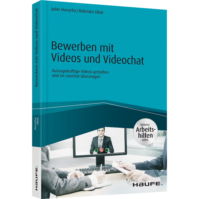 Bewerben mit Videos und Videochat - inkl. Arbeitshilfen online - Aussagekräftige Videos gestalten und im Livechat überzeugen