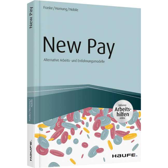 New Pay - Alternative Arbeits- und Entlohnungsmodelle