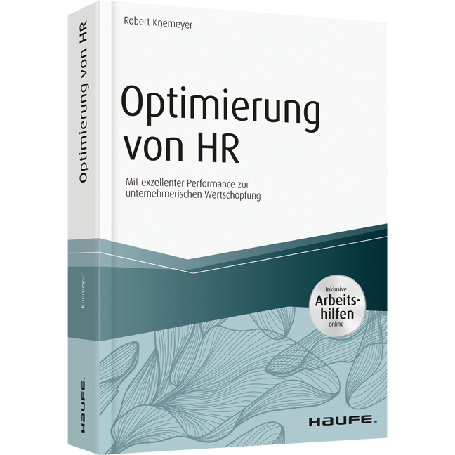 Optimierung von HR - inkl. Arbeitshilfen online - Mit exzellenter Performance zur unternehmerischen Wertschöpfung