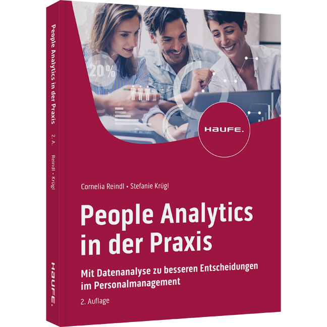 People Analytics in der Praxis - Mit Datenanalyse zu besseren Entscheidungen im Personalmanagement