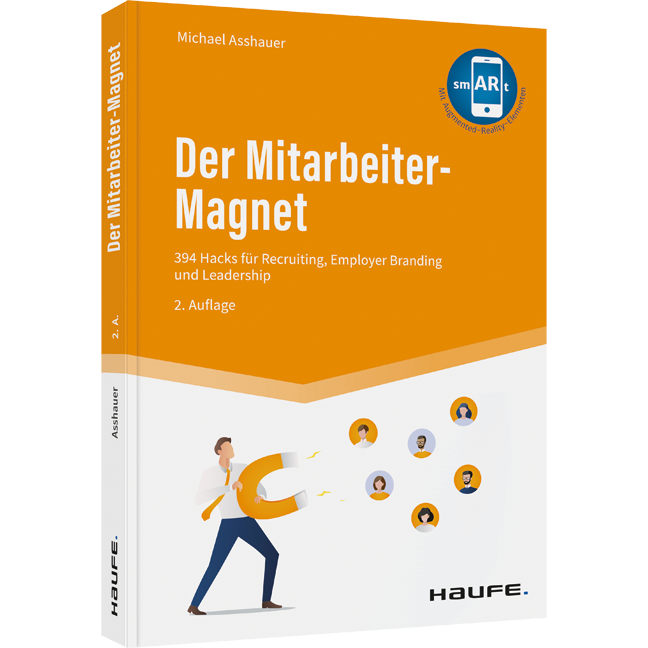 Der Mitarbeiter-Magnet - 394 Hacks für Recruiting, Employer Branding und Leadership