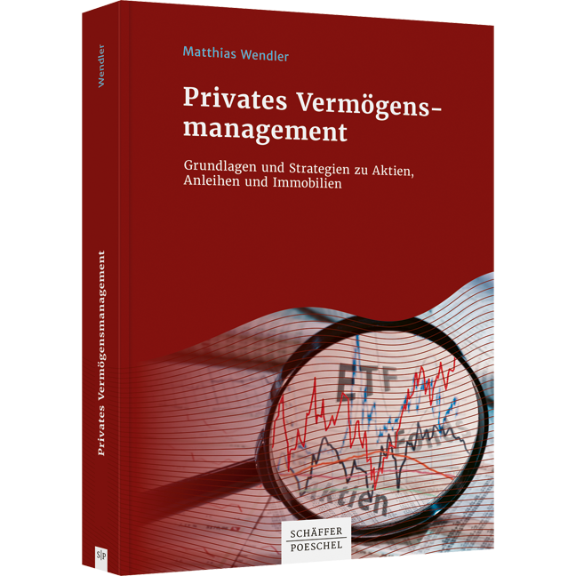 Privates Vermögensmanagement - Grundlagen und Strategien zu Aktien, Anleihen und Immobilien
