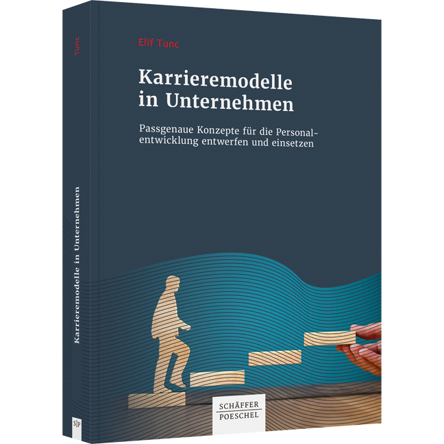 Karrieremodelle in Unternehmen - Passgenaue Konzepte für die Personalentwicklung entwerfen und einsetzen