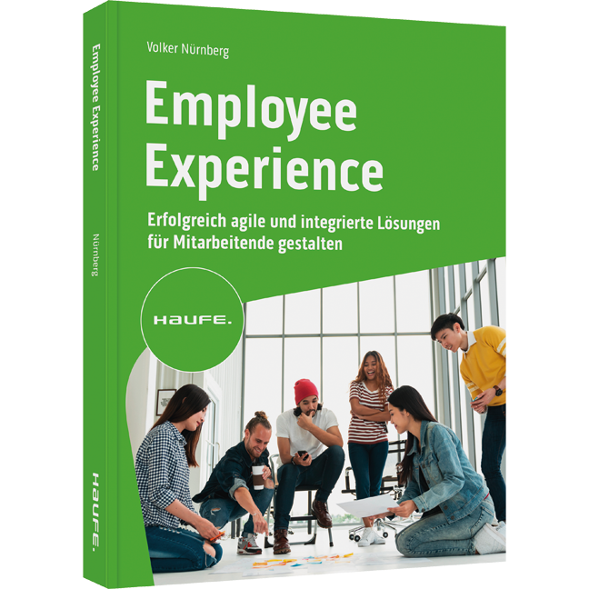 Employee Experience - Erfolgreich agile und integrierte Lösungen für Mitarbeitende gestalten